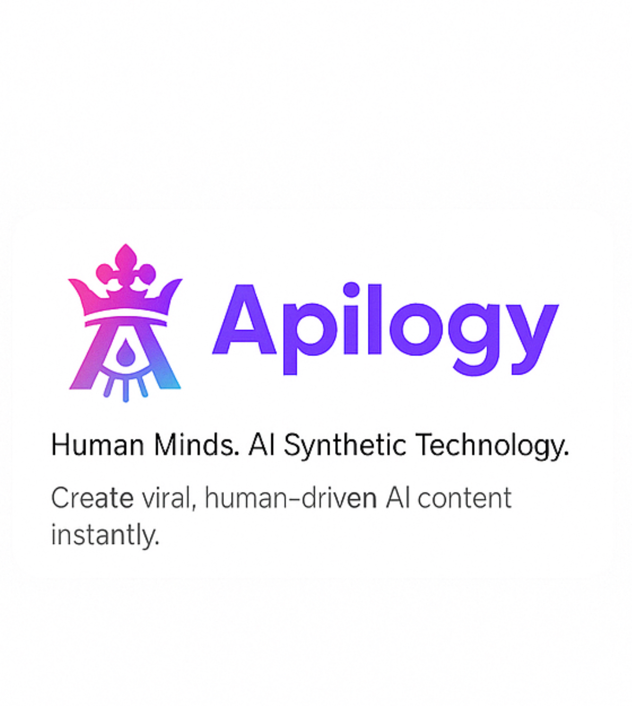 Apilogy — Human Minds. AI Synthetic Technology. Create viral, human-driven AI content instantly.